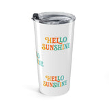 Hello Sunshine 20oz Tumbler - Cheerful Insulated Travel Mug for Warm Days