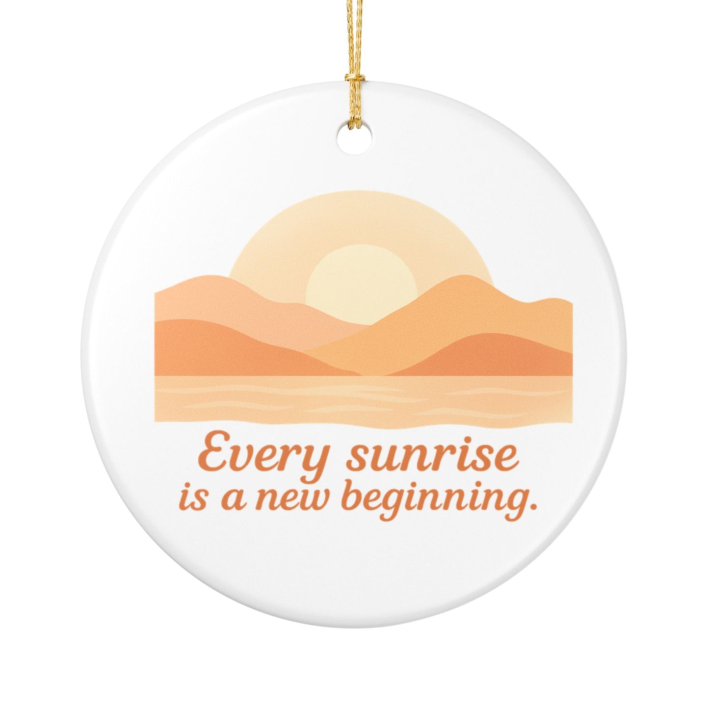 Ceramic Ornament – 'Every Sunrise Is a New Beginning' Inspirational Hanging Decoration