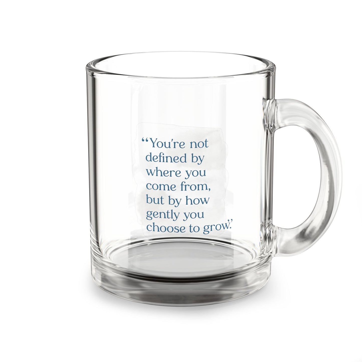 10oz Clear Glass Mug — Inspirational Quote Coffee Cup