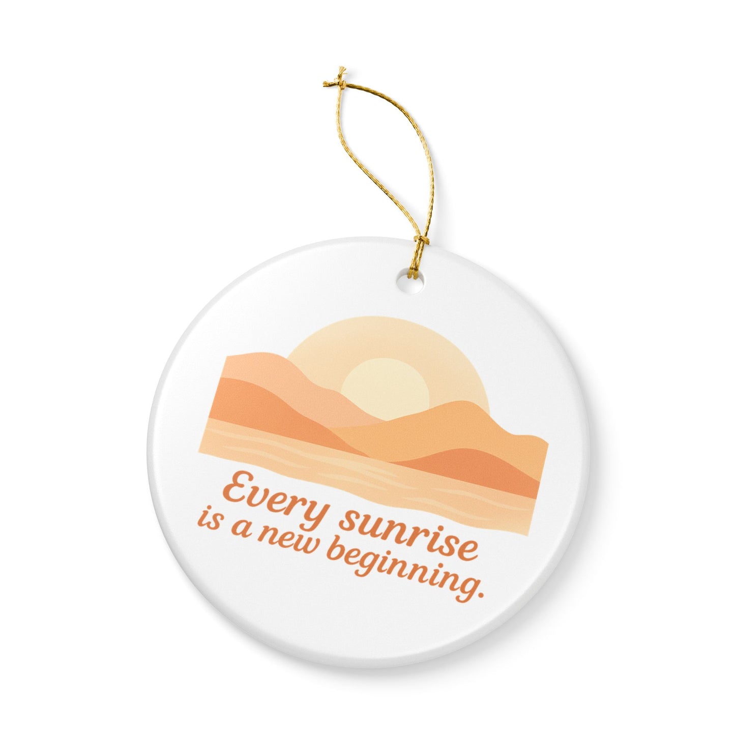 Ceramic Ornament – 'Every Sunrise Is a New Beginning' Inspirational Hanging Decoration