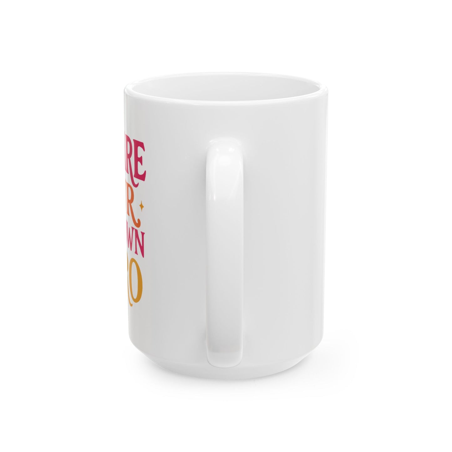 Colorful Motivational Ceramic Mug | Inspirational Gift for Coffee Lovers, Fun Kitchenware, Positive Affirmation Cup, Unique Drinkware