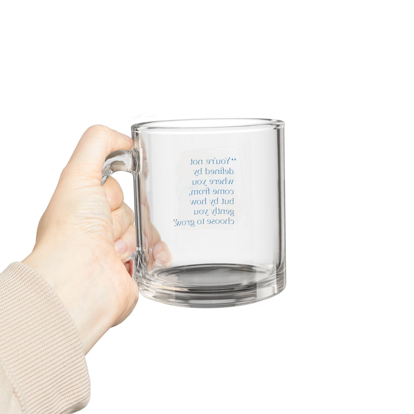 10oz Clear Glass Mug — Inspirational Quote Coffee Cup