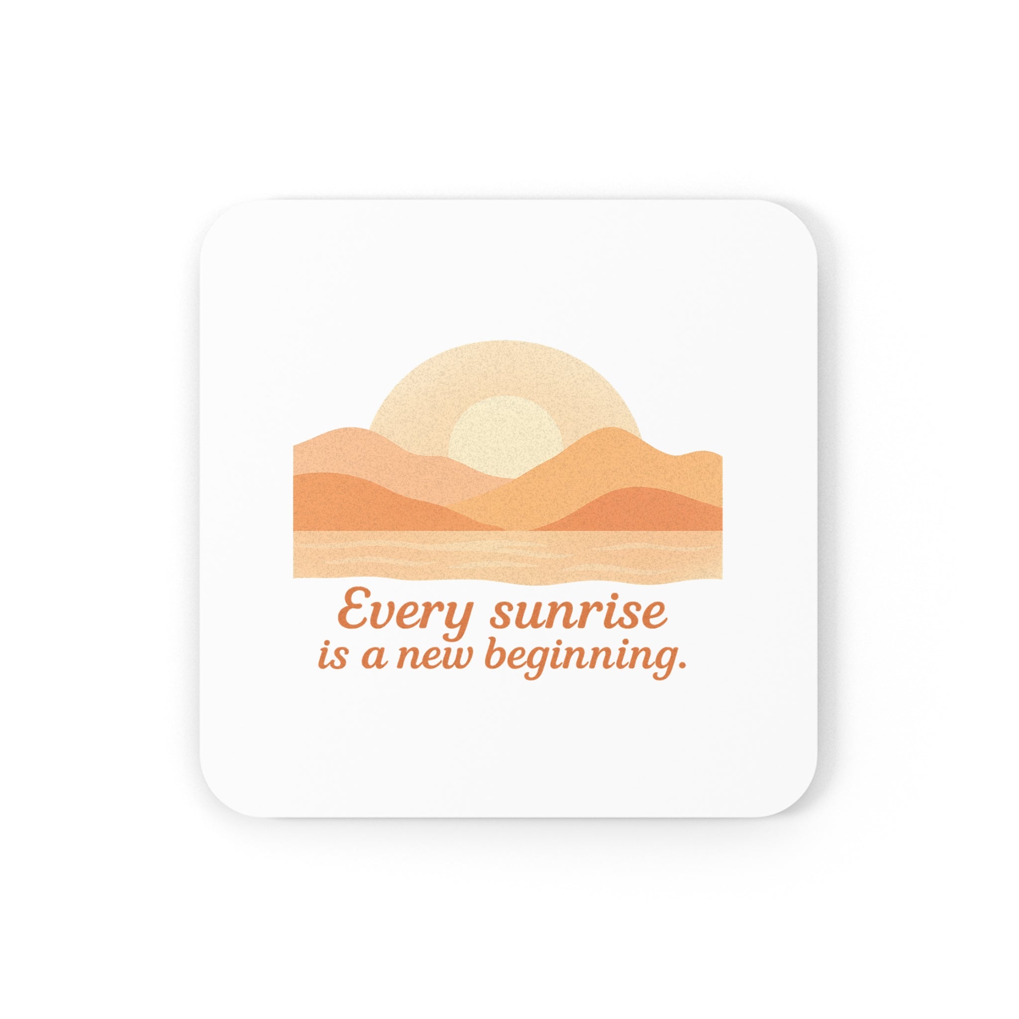 Sunrise Quote Cork Coaster — "Every sunrise is a new beginning."