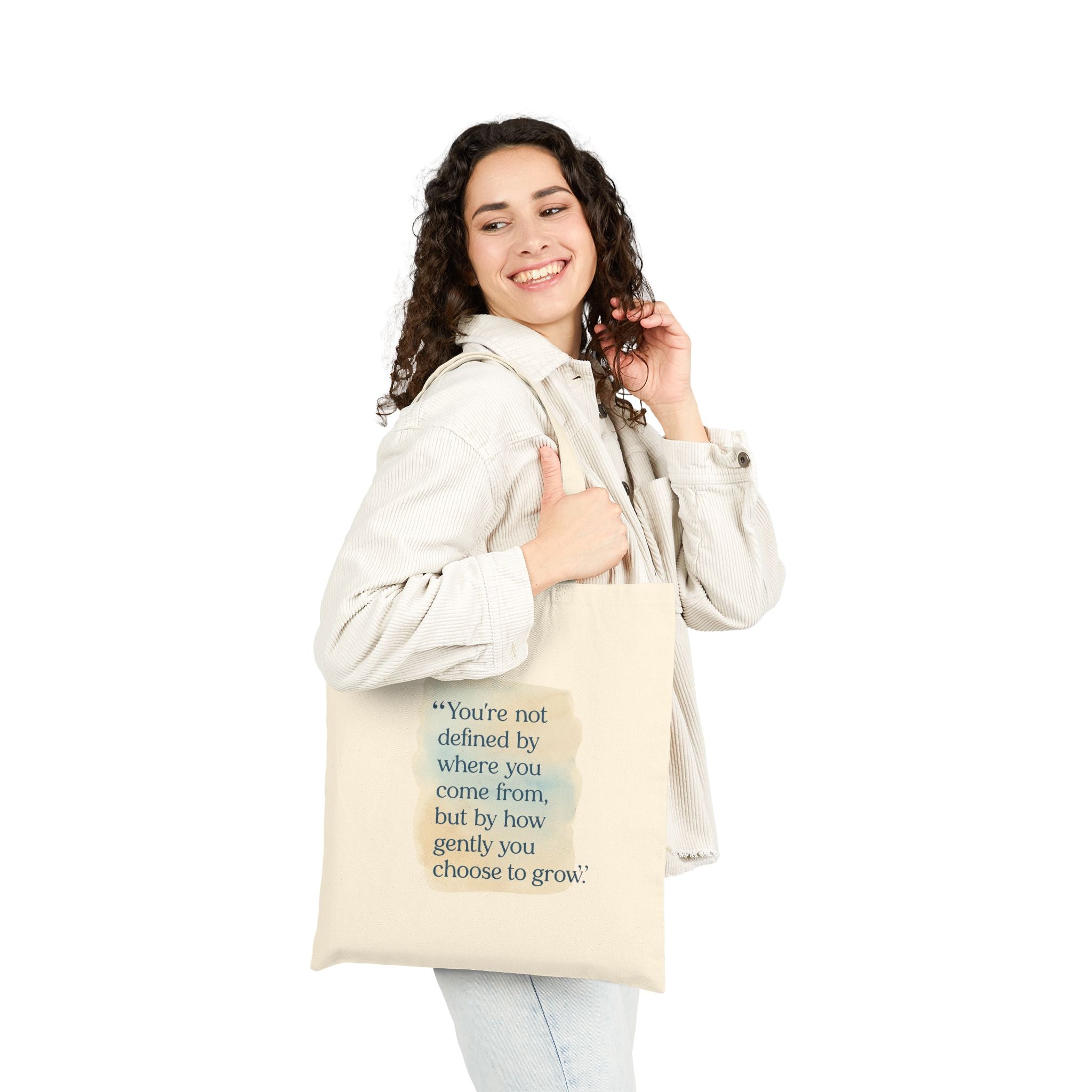 Canvas Tote Bag — “You’re not defined by where you come from, but by how gently you choose to grow” Inspirational Quote