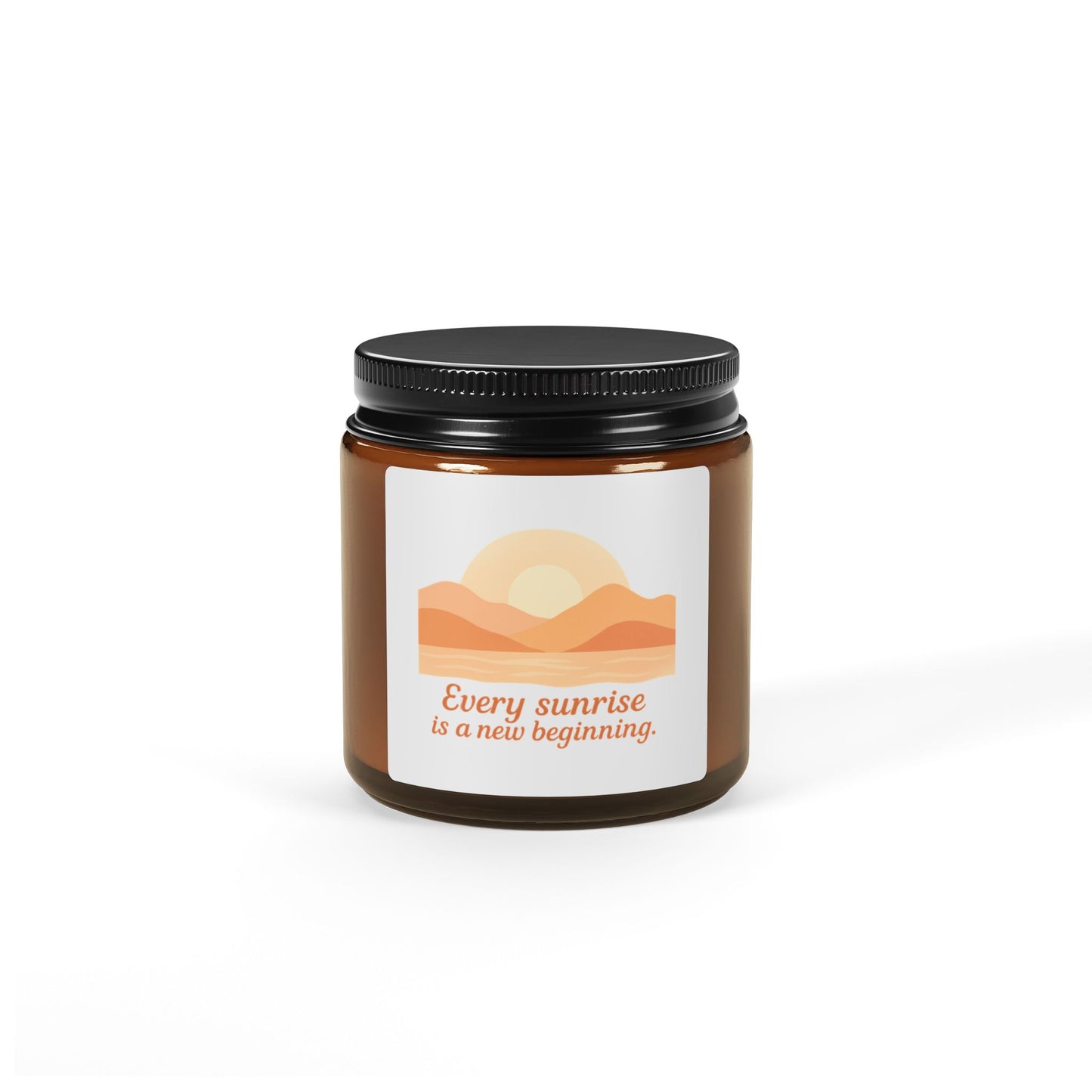 Sunrise Soy Candle — "Every sunrise is a new beginning" Amber Jar