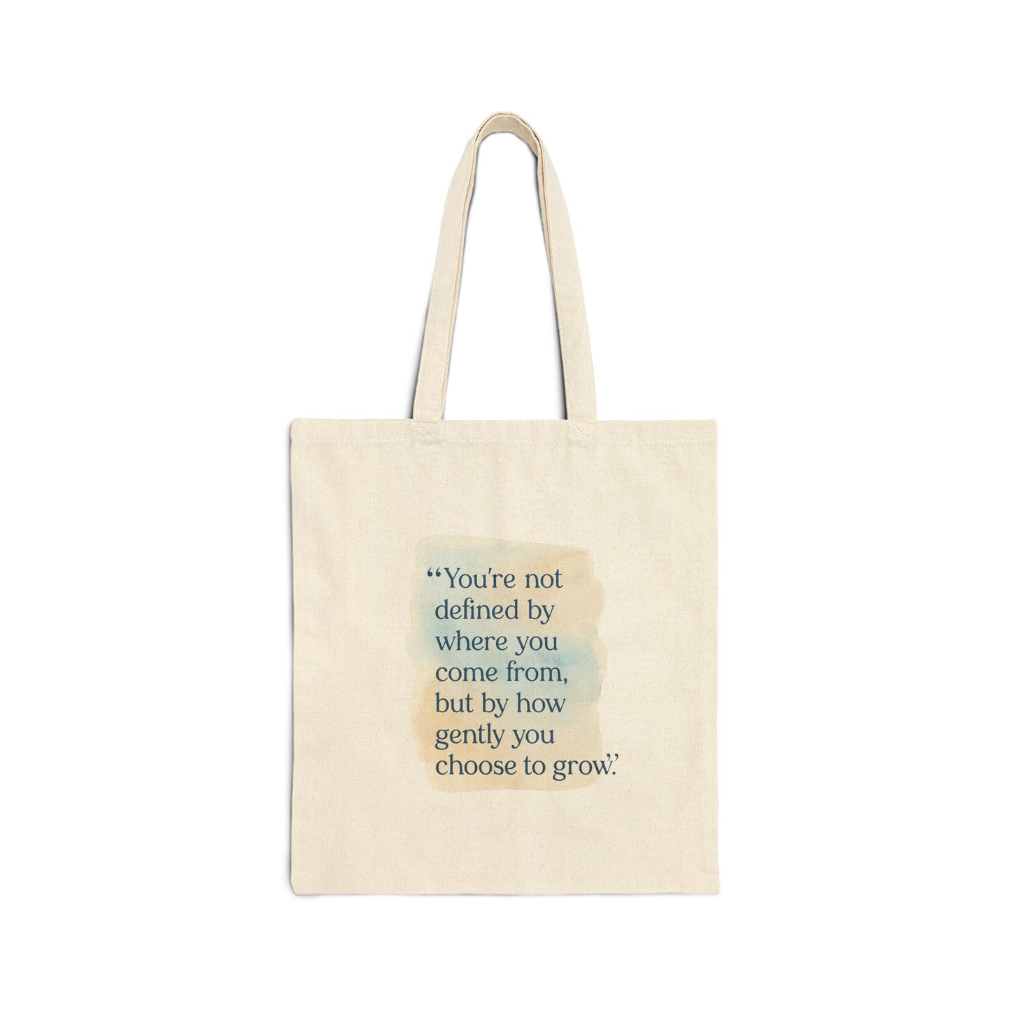 Canvas Tote Bag — “You’re not defined by where you come from, but by how gently you choose to grow” Inspirational Quote