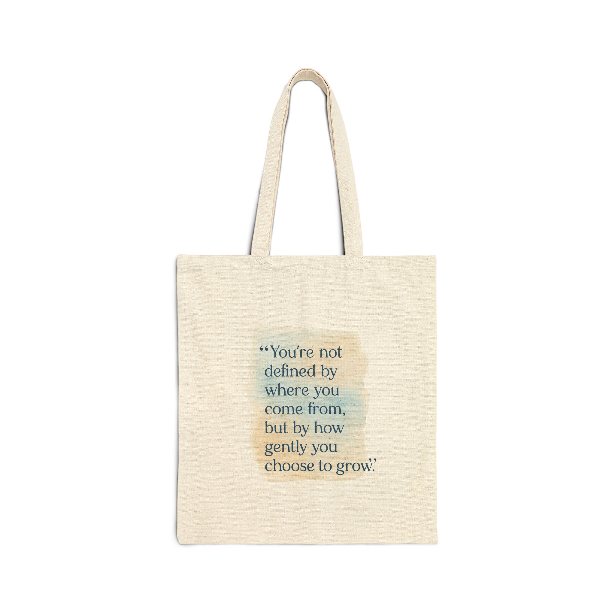 Canvas Tote Bag — “You’re not defined by where you come from, but by how gently you choose to grow” Inspirational Quote