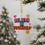 Inspirational Acrylic Ornaments - "Believe in Yourself" Holiday Decor