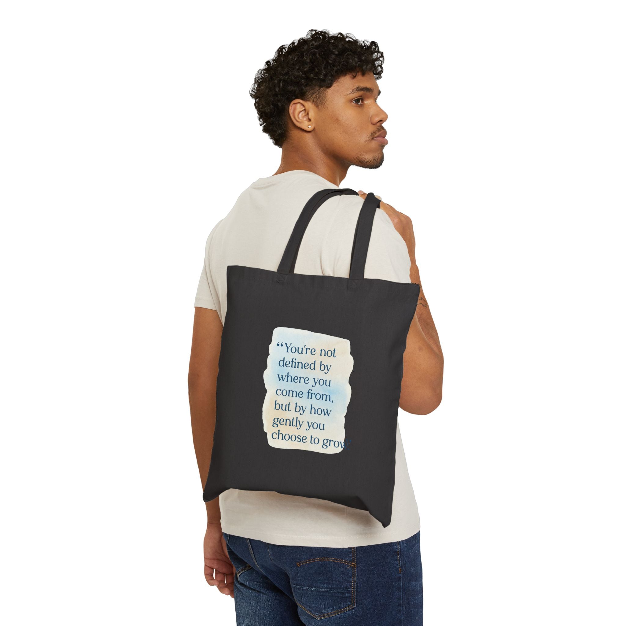 Canvas Tote Bag — “You’re not defined by where you come from, but by how gently you choose to grow” Inspirational Quote