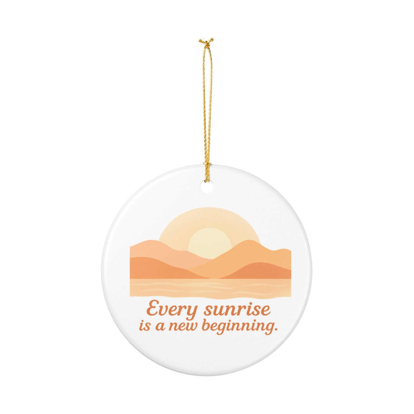 Ceramic Ornament – 'Every Sunrise Is a New Beginning' Inspirational Hanging Decoration