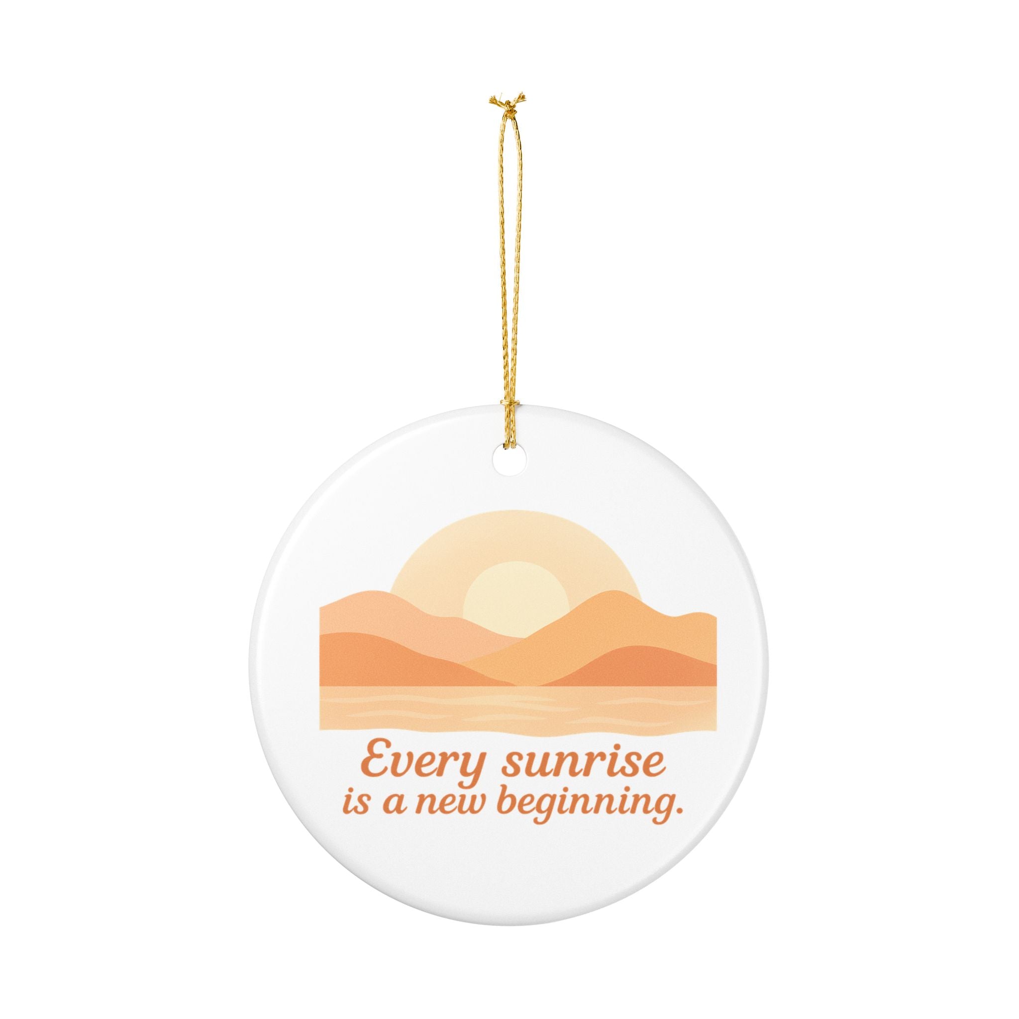 Ceramic Ornament – 'Every Sunrise Is a New Beginning' Inspirational Hanging Decoration