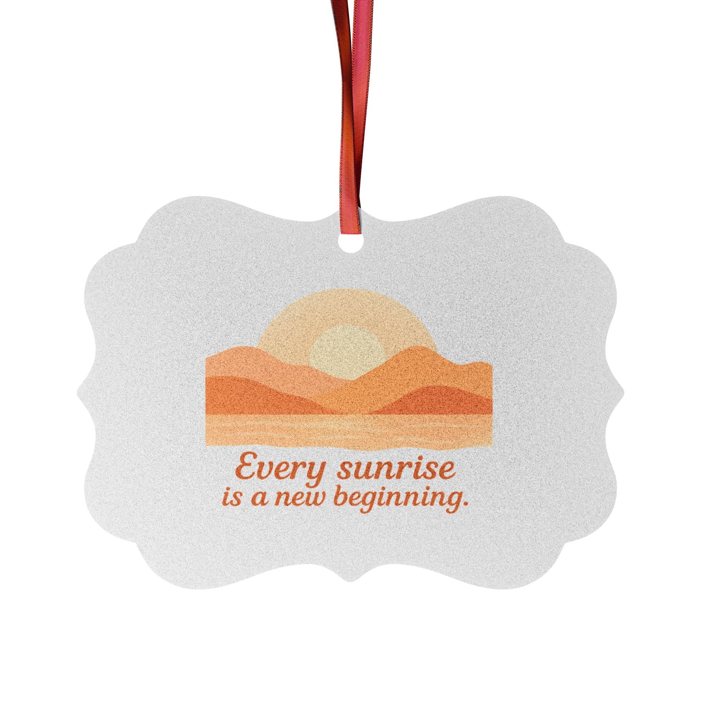 Aluminum Ornament – 'Every Sunrise Is a New Beginning' Inspirational Sunrise Decoration